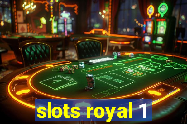 slots royal 1